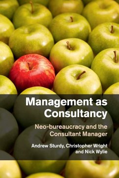 Management as Consultancy - Sturdy, Andrew; Wright, Christopher; Wylie, Nick