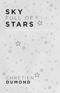 Sky Full of Stars: How Comparison Can Kill Your Light - Dumond, Chretien