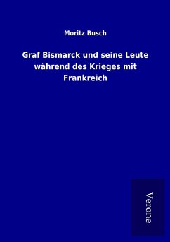Graf Bismarck und seine Leute während des Krieges mit Frankreich