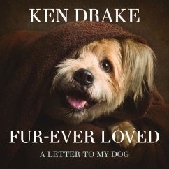 Fur-Ever Loved: A Letter to My Dog - Drake, Ken