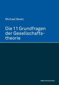 Die 11 Grundfragen der Gesellschaftstheorie - Beetz, Michael