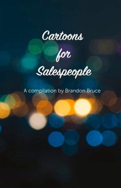 Cartoons for Salespeople: Compiled by Brandon Bruce Volume 1 - Bruce, Brandon
