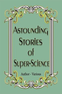 Astounding Stories of Super-Science - Various, Author