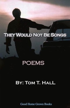 They Would Not Be Songs: Poems Volume 1 - Hall, Thomas