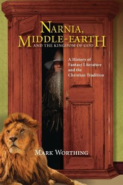 Narnia, Middle-Earth and The Kingdom of God - Worthing, Mark