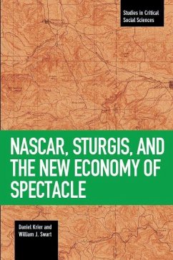 Nascar, Sturgis, and the New Economy of Spectacle - Krier, Daniel; Swart, William J