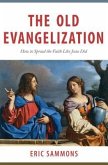 Old Evangelization: How to Spr