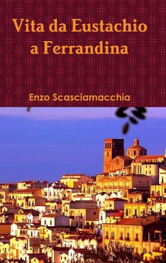 Vita da Eustachio a Ferrandina - Scasciamacchia, Enzo