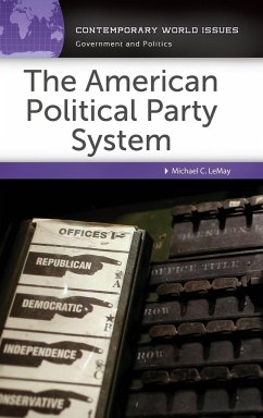 The American Political Party System - Lemay, Michael