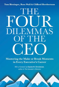 The Four Dilemmas of the CEO: Mastering the Make-Or-Break Moments in Every Executive's Career - Biesinger, Tom; Wall, Ross; Herbertson, Clifford