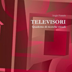 Televisori. Quaderno di ricerche visuali - Fumich, Sergio
