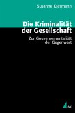 Die Kriminalität der Gesellschaft Die Kriminalität der Gesellschaft