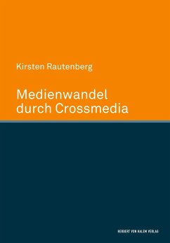 Medienwandel durch Crossmedia - Rautenberg, Kirsten