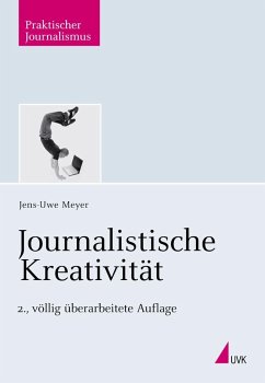 Journalistische Kreativität - Meyer, Jens-Uwe