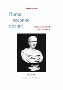 Roma seconno Noantri DA LA MONNARCHIA A LA REPUBBRICA (fixed-layout eBook, ePUB) - Biavati, Marco