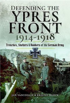 Defending the Ypres Front 1914 - 1918 - Vancoillie, Jan