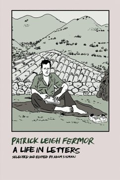 Patrick Leigh Fermor: A Life in Letters - Leigh Fermor, Patrick