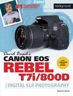 David Busch's Canon EOS Rebel T7i/800d Guide to Digital Slr Photography - Busch, David D.