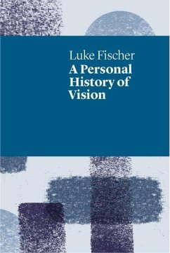 Personal History of Vision - Fischer, Luke
