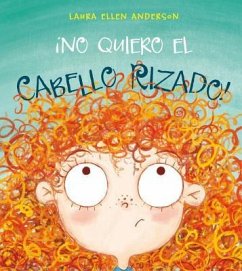 No Quiero el Cabello Rizado = I Don't Want Curly Hair - Anderson, Laura Ellen