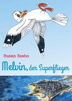 Melvin, der Superflieger - Szabo, Susan