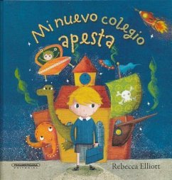 Mi Nuevo Colegio Apesta - Elliott, Rebecca