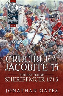 Crucible of the Jacobite '15: The Battle of Sheriffmuir 1715 - Oates, Jonathan