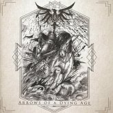 Arrows Of A Dying Age Arrows Of A Dying Age