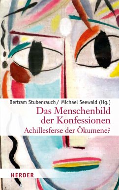 Das Menschenbild der Konfessionen - Achillesferse der Ökumene? (eBook, PDF)