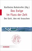 Das Ewige im Fluss der Zeit (eBook, PDF)