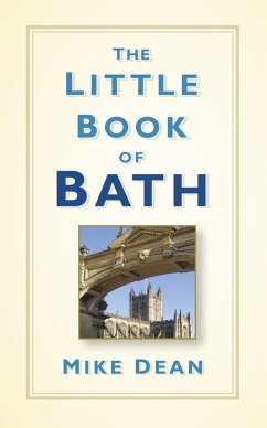 The Little Book of Bath (eBook, ePUB) - Dean, Mike