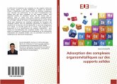 Adsorption des complexes organométalliques sur des supports solides