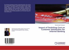 Impact of Switching Cost on Customer Satisfaction for Internet Banking