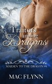 Traitors Among Dragons: Maiden to the Dragon #4 (Alpha Dragon Shifter Romance) (eBook, ePUB)