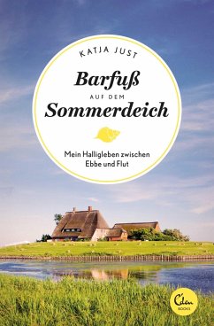 Barfuß auf dem Sommerdeich / Sehnsuchtsorte Bd.4 (eBook, ePUB) - Just, Katja