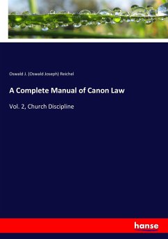 A Complete Manual of Canon Law - Reichel, Oswald Joseph