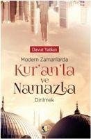 Modern Zamanlarda Kuranla ve Namazla Dirilmek - Yatkin, Davut