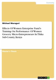 Effects Of Women Enterprise Fund¿s Training On Performance Of Women Grocery Micro-Entrepreneurs In Thika Sub-County, Kenya