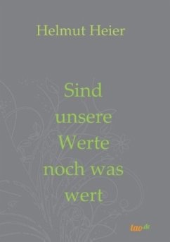 Sind unsere Werte noch was wert - Heier, Helmut