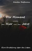 Der Moment zwischen dem Hier und dem Jetzt (eBook, ePUB)