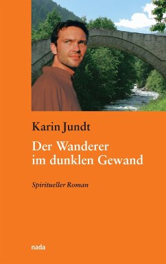 Der Wanderer im dunklen Gewand - Jundt, Karin