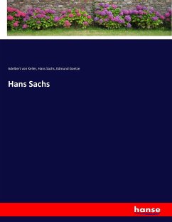 Hans Sachs - Keller, Adelbert von;Sachs, Hans;Goetze, Edmund