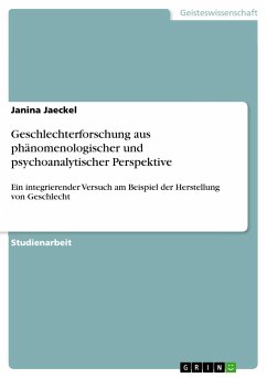 Geschlechterforschung aus phänomenologischer und psychoanalytischer Perspektive - Jaeckel, Janina