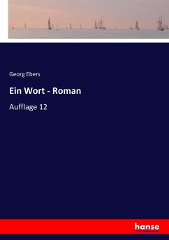 Ein Wort - Roman - Ebers, Georg