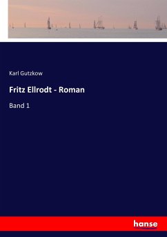 Fritz Ellrodt - Roman - Gutzkow, Karl