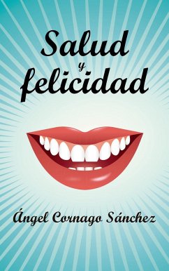 Salud y felicidad - Cornago Sánchez, Ángel
