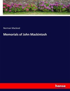 Memorials of John Mackintosh - Macleod, Norman