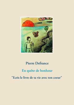 En quête de bonheur (eBook, ePUB) - Defrance, Pierre