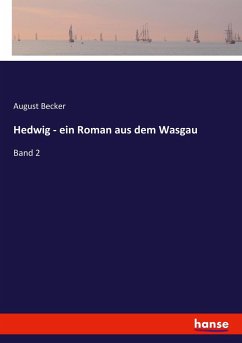 Hedwig - ein Roman aus dem Wasgau - Becker, August