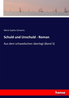 Schuld und Unschuld - Roman - Schwartz, Marie Sophie